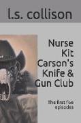 Nurse Kit Carson's Knife & Gun Club: The first five episodes