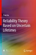 Reliability Theory Based on Uncertain Lifetimes