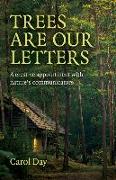 Trees are our Letters