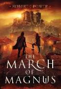 The March of Magnus: Book Two of the Spark City Cycle