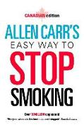 Allen Carr's Easy Way to Stop Smoking: Canadian Edition