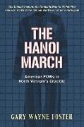 The Hanoi March: American POWs in North Vietnam's Crucible