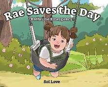 Rae Saves the Day: Bathtime Emergency