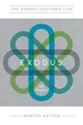 The Gospel-Centered Life in Exodus for Students