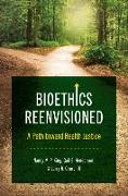 Bioethics Reenvisioned