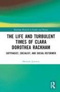 The Life and Turbulent Times of Clara Dorothea Rackham