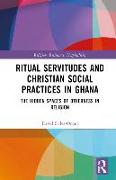 Ritual Servitudes and Christian Social Practices in Ghana