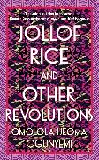 Jollof Rice and Other Revolutions