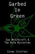 Garbed In Green: Gay Witchcraft & The Male Mysteries