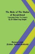 The Buke of the Order of Knyghthood, Translated from the French by Sir Gilbert Hay, Knight