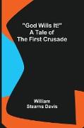 God Wills It! A Tale of the First Crusade