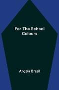 For the School Colours