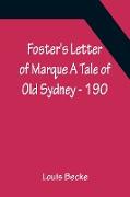 Foster's Letter Of Marque A Tale Of Old Sydney - 190