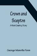 Crown and Sceptre, A West Country Story