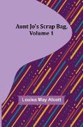 Aunt Jo's Scrap Bag, Volume 1