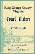 King George County, Virginia Court Orders, 1754-1756