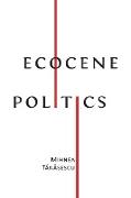Ecocene Politics