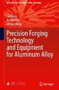 Precision Forging Technology and Equipment for Aluminum Alloy