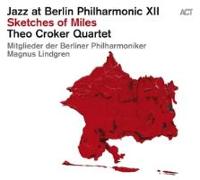 Theo Croker: Jazz At Berlin Philharmonic XII: Sketches Of Miles