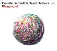 Camille Bertault & David Helbock: Playground (Digipak)