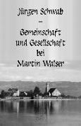 Gemeinschaft und Gesellschaft bei Martin Walser
