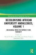 Decolonising African University Knowledges, Volume 1