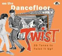 On The Dancefloor With A Twist - 25 Tunes to Twist It Up!