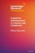 Cognitive Development in Infancy and Childhood