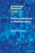 Paraconsistency in Mathematics