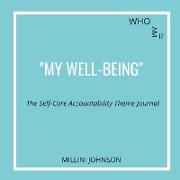 Who Am I? "My Well-being" The Self-Care Accountability Theme Journal