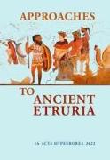 Approaches to Ancient Etruria