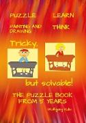 Tricky, but solvable! The puzzle book from 5 years!