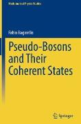 Pseudo-Bosons and Their Coherent States