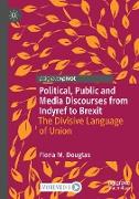 Political, Public and Media Discourses from Indyref to Brexit