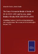 The Diary of Alexander Brodie of Brodie, M DC LII.-M DC LXXX. and his son, James Brodie of Brodie, M DC LXXX.-M DC LXXXV