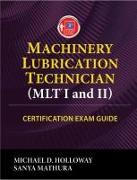 Machinery Lubrication Technician (Mlt) I and II Certification Exam Guide