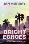 Bright Echoes: Sometimes our lives are unfathomable