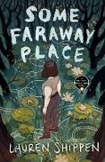 Some Faraway Place: A Bright Sessions Novel