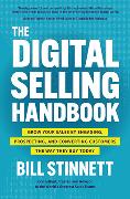 The Digital Selling Handbook: Grow Your Sales by Engaging, Prospecting, and Converting Customers the Way They Buy Today