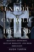 Unholy Catholic Ireland