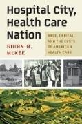 Hospital City, Health Care Nation