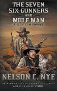 The Seven Six-Gunners and Mule Man: A Western Double