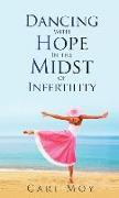 Dancing with Hope in the Midst of Infertility: FOLLOW What Leads to Life
