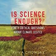 Is Science Enough?: Forty Critical Questions about Climate Justice