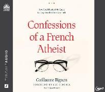 Confessions of a French Atheist: How God Hijacked My Quest to Disprove the Christian Faith