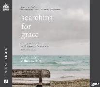 Searching for Grace: A Weary Leader, a Wise Mentor, and Seven Healing Conversations for a Parched Soul