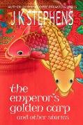 The Emperor's Golden Carp and Other Stories