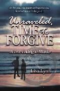 Unraveled, Time to Forgive, A True Ending to Murder