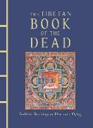 The Tibetan Book of the Dead: Buddhist Teachings on Death and Dying