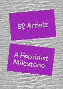 52 Artists: A Feminist Milestone